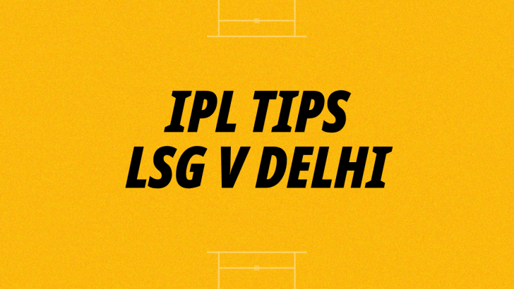 IPL Tips: LSG v Delhi